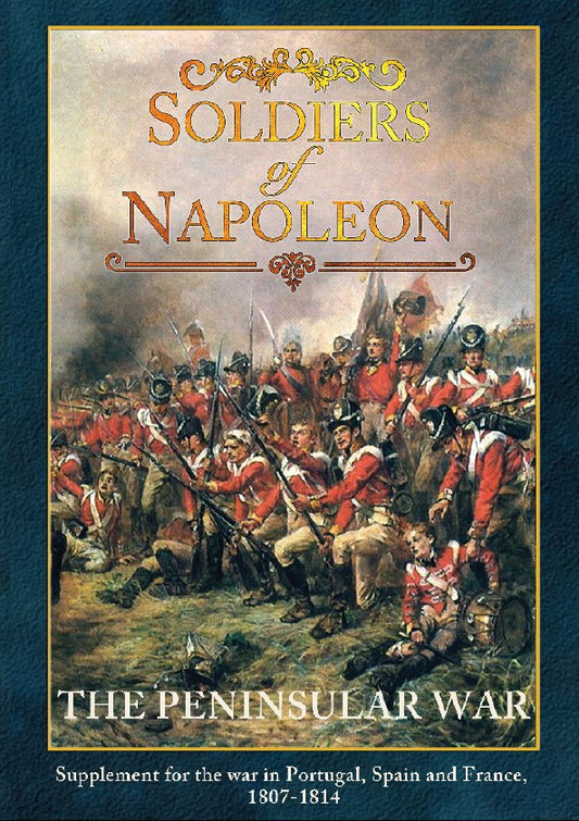 The Peninsular Wars - Soldiers of Napoleon Supplement Rule book