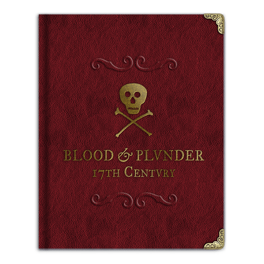 BLOOD & PLUNDER: THE COLLECTOR’S EDITION BOOK: Firelock Games