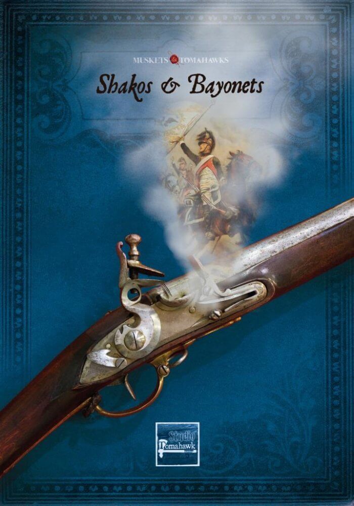 Muskets & Tomahawks: Shakos & Bayonets Rulebook